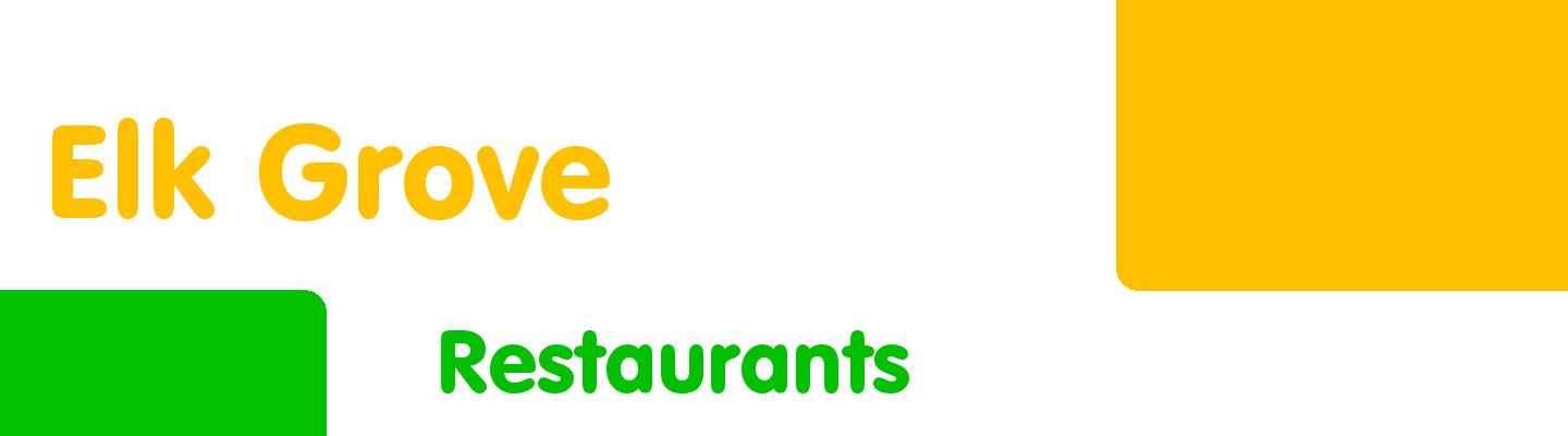 Best restaurants in Elk Grove - Rating & Reviews